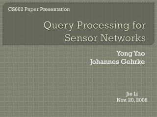 Query Processing for Sensor Networks