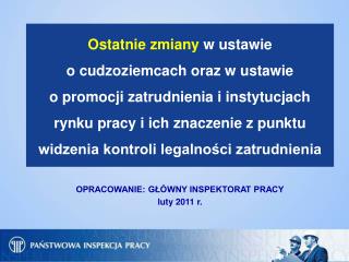 OPRACOWANIE: GŁÓWNY INSPEKTORAT PRACY luty 2011 r.