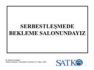 SERBESTLEŞMEDE BEKLEME SALONUNDAYIZ