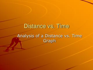 Distance vs. Time