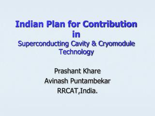 Indian Plan for Contribution in Superconducting Cavity &amp; Cryomodule Technology