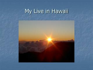 My Live in Hawaii