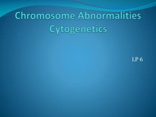 Chromosome Abnormalities Cytogenetics