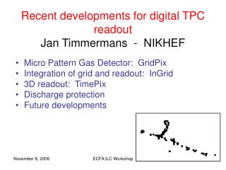 Recent developments for digital TPC readout Jan Timmermans - NIKHEF