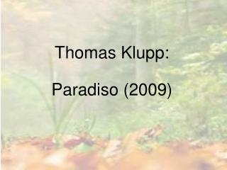 Thomas Klupp: Paradiso (2009)