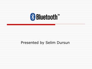 Presented by Selim Dursun