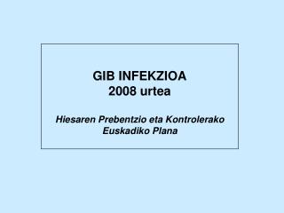 GIBinfekzioBerriak2008
