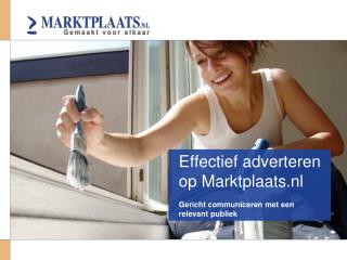 Effectief adverteren op Marktplaats.nl Gericht communiceren met een relevant publiek