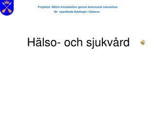 Projektet: Bättre introduktion genom kommunal samverkan för nyanlända flyktingar i Dalarna