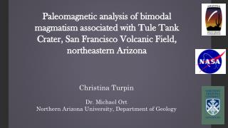 Christina Turpin Dr. Michael Ort Northern Arizona University, Department of Geology
