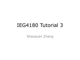 IEG4180 Tutorial 3