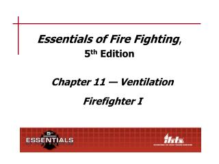 Essentials of Fire Fighting , 5 th Edition