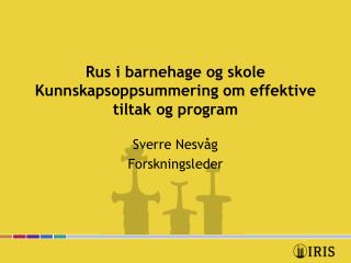 Rus i barnehage og skole Kunnskapsoppsummering om effektive tiltak og program