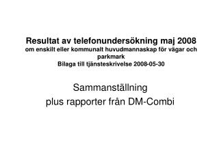 Sammanställning plus rapporter från DM-Combi