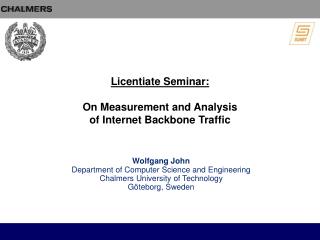 Licentiate Seminar: On Measurement and Analysis of Internet Backbone Traffic