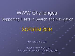 WWW Challenges : Supporting Users in Search and Navigation