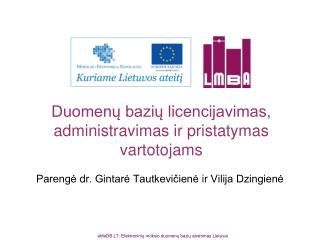 Duomenų bazių licencijavimas, administravimas ir pristatymas vartotojams