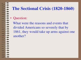 The Sectional Crisis (1820-1860)