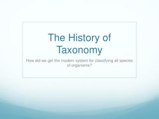 The History of Taxonomy