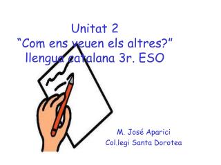 Unitat 2 “Com ens veuen els altres?” llengua catalana 3r. ESO