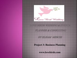 LOVE BIRDS WEDDING &amp; EVENTS PLANNER &amp; Consulting by elham meschi