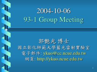 2004-10-06 93-1 Group Meeting