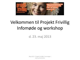 Velkommen til Projekt Frivillig Infomøde og workshop