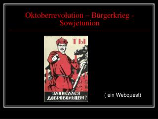 Oktoberrevolution – Bürgerkrieg - Sowjetunion