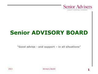 Senior ADVISORY BOARD ”Good advise - and support – in all situations”