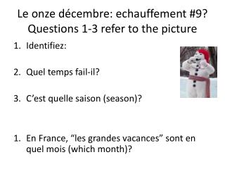 Le onze décembre : echauffement #9? Questions 1-3 refer to the picture