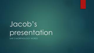 Jacob’s presentation