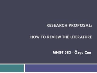 RESEARCH PROPOSAL: How To review the literature