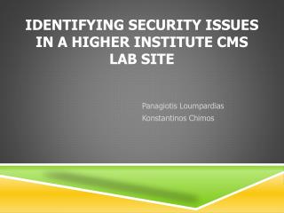 IDENTIFYING SECURITY ISSUES IN A HIGHER INSTITUTE CMS LAB SITE