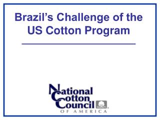 Brazil’s Challenge of the US Cotton Program