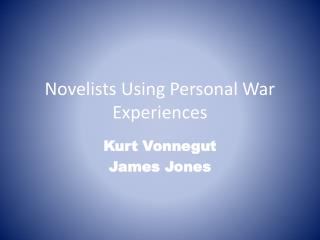 Novelists Using Personal War Experiences
