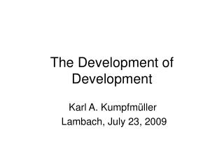 The Development of Development
