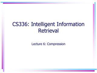 CS336: Intelligent Information Retrieval