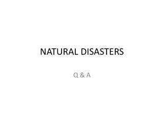NATURAL DISASTERS