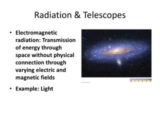 Radiation &amp; Telescopes