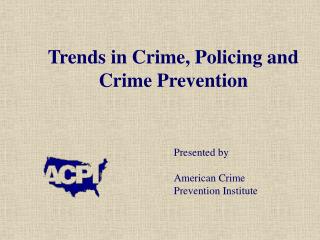 Trends in Crime, Policing and Crime Prevention