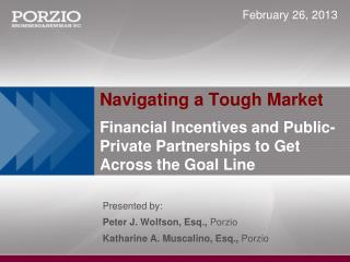 Presented by: Peter J. Wolfson, Esq., Porzio Katharine A. Muscalino, Esq., Porzio