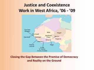 Justice and Coexistence Work in West Africa, ’06 - ’09