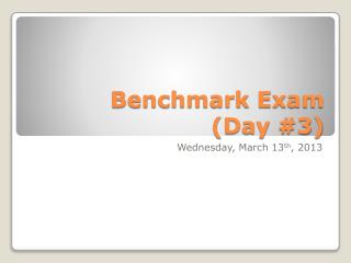 Benchmark Exam (Day #3)