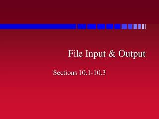 File Input &amp; Output