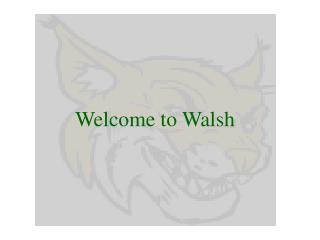 Welcome to Walsh