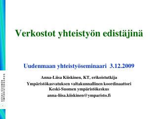 Verkostot yhteistyön edistäjinä Uudenmaan yhteistyöseminaari 3.12.2009