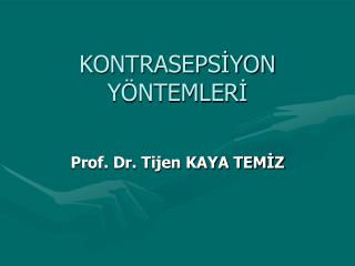 KONTRASEPSİYON YÖNTEMLERİ