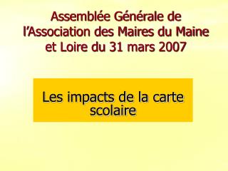 Assemblée Générale de l’Association des Maires du Maine et Loire du 31 mars 2007
