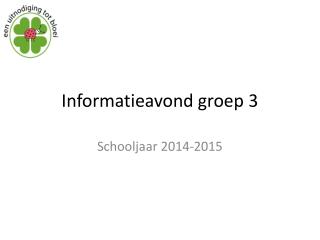 Informatieavond groep 3