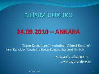 BİLİŞİM HUKUKU 24.09.2010 – ANKARA